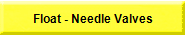 Float - Needle Valves